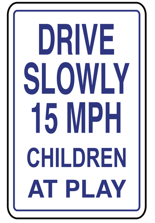 Drive Slowly 15 MPH